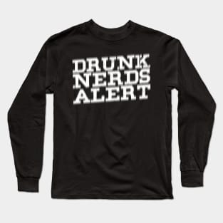 Drunk Nerd Alert Long Sleeve T-Shirt